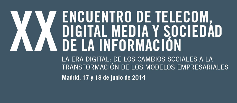 XX Encuentro de Telecom, Digital Media y Sociedad de la Información - IESE Business School